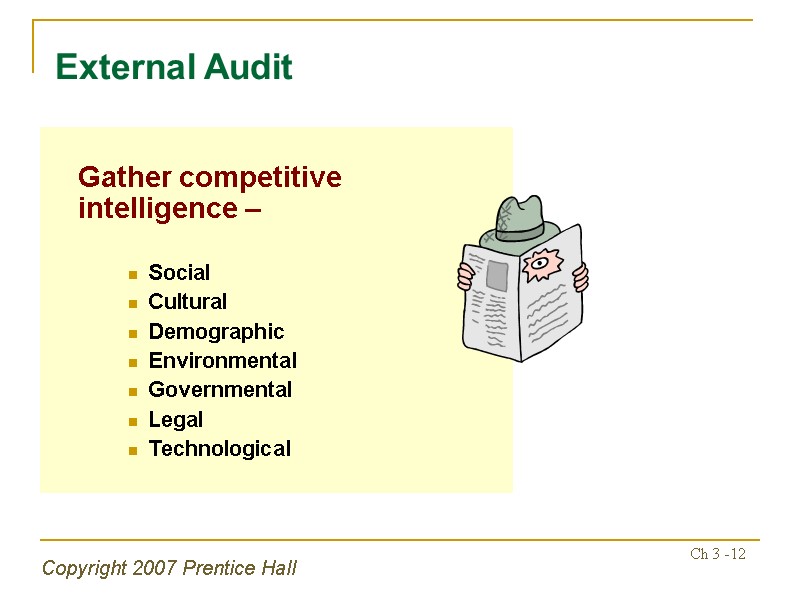 Copyright 2007 Prentice Hall Ch 3 -12  Gather competitive intelligence –  Social